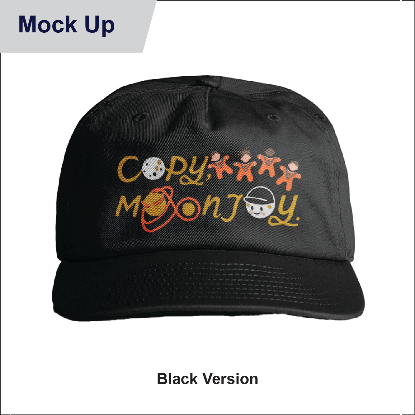 A mock up version on a black cap with colorful text that reads Copy, Moon Joy. Accompanying text includes graphics.The product is staged on a plain white background with text stating it is the black version of the cap.